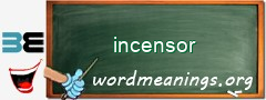 WordMeaning blackboard for incensor